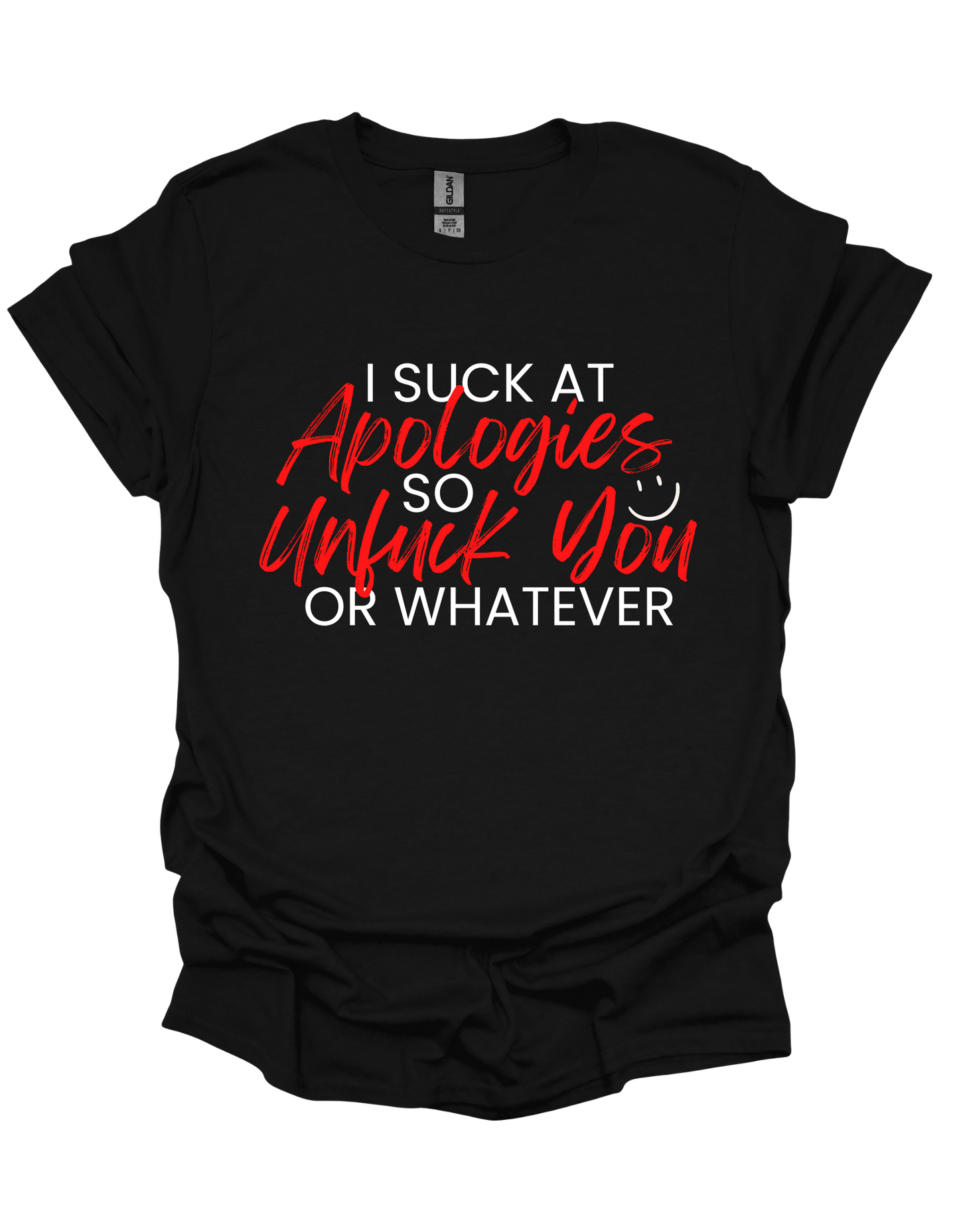 I Suck at Apologies T-Shirt – Bold, Edgy Quote Tee for Straight-Talkers