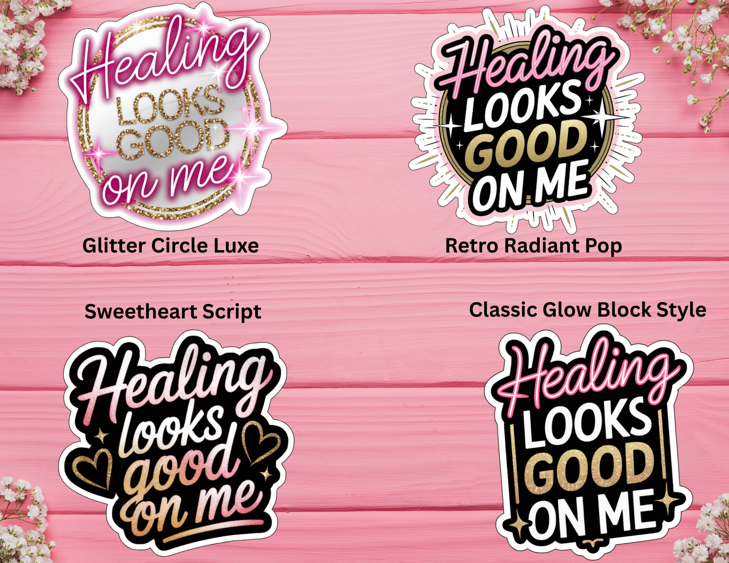 Healing Looks Good on Me Sticker – Empowering Vinyl Decal in 4 Luxe Styles