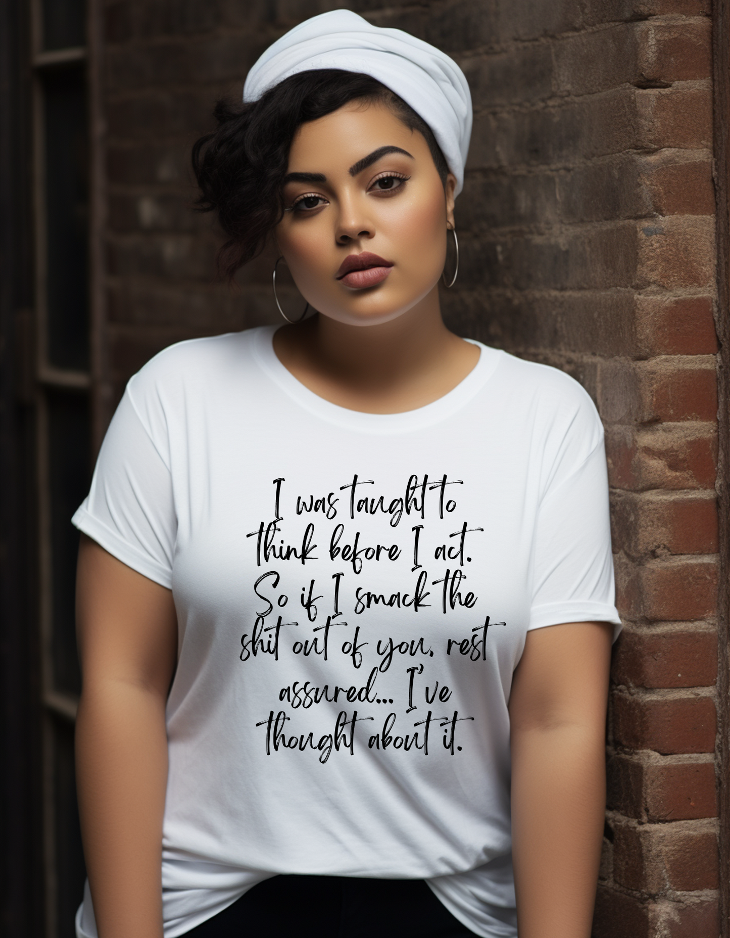 I Was Taught To Think Before I Act T-Shirt – Bold, Sassy Quote Tee