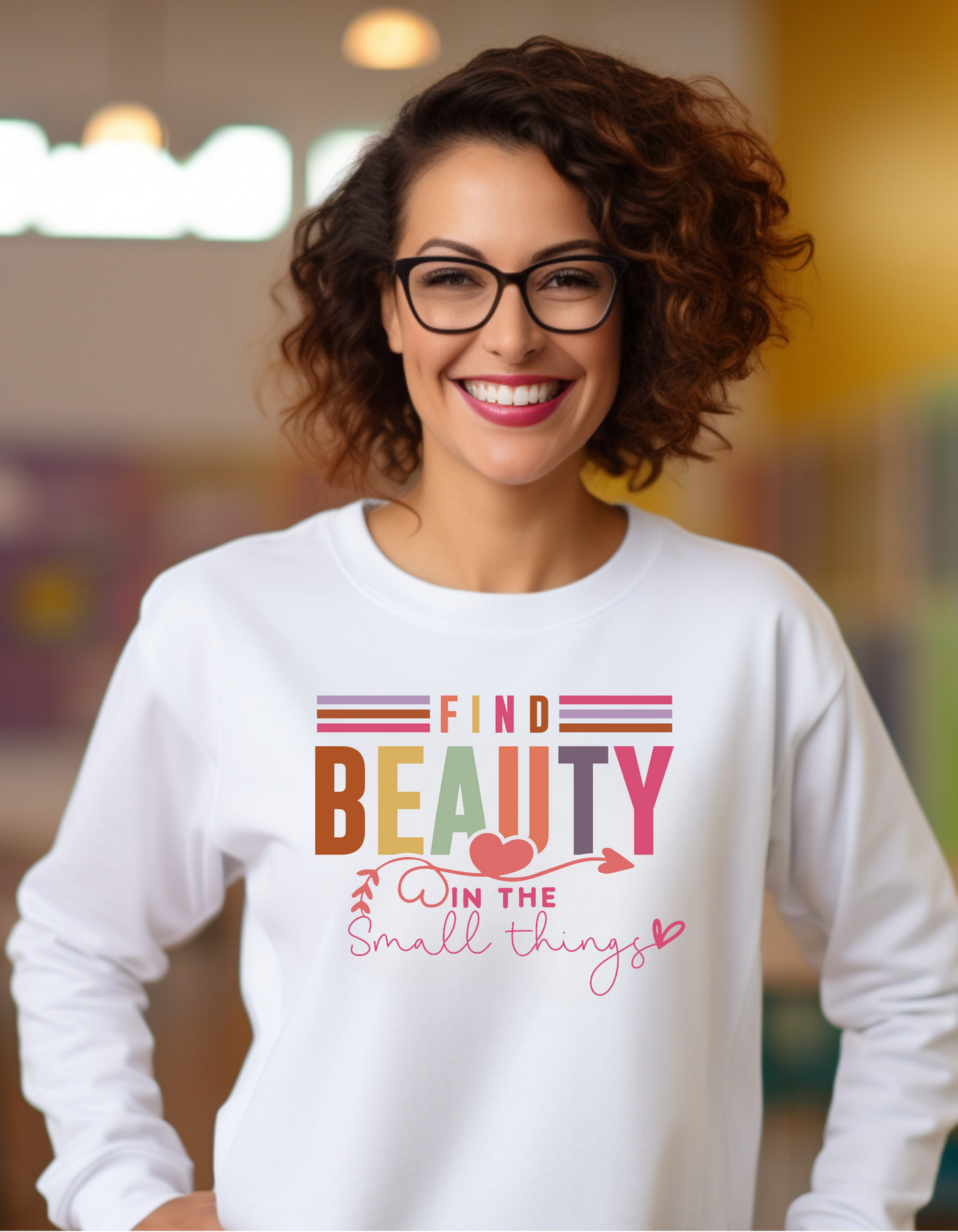 Find Beauty in the Small Things Sweatshirt – Inspirational Quote Pullover for Women