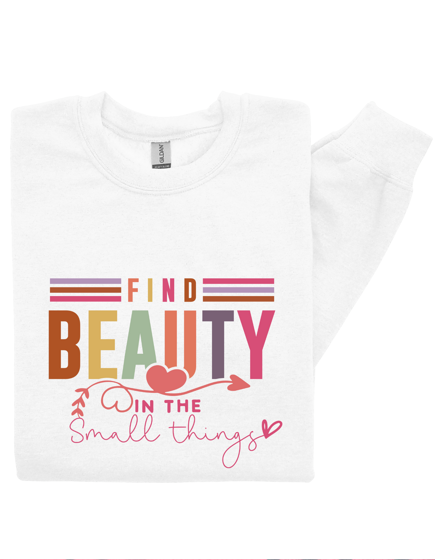 Find Beauty in the Small Things Sweatshirt – Inspirational Quote Pullover for Women