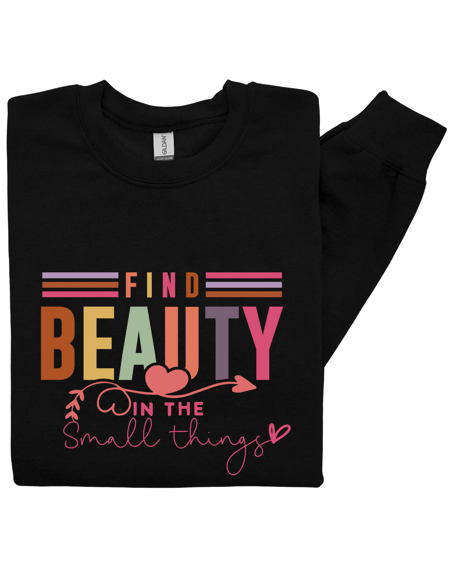Find Beauty in the Small Things Sweatshirt – Inspirational Quote Pullover for Women