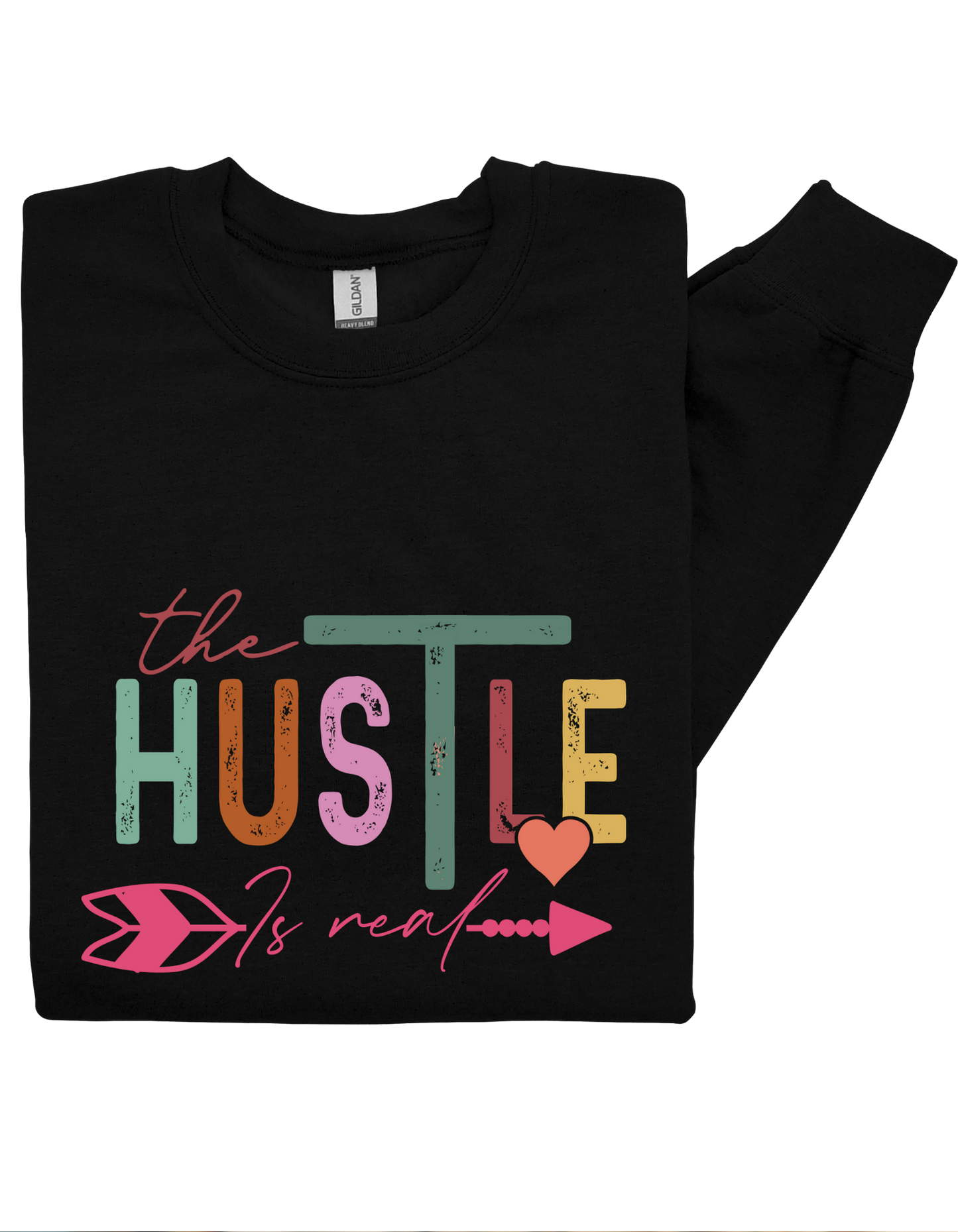The Hustle is Real Sweatshirt – Bold Motivational Statement Pullover