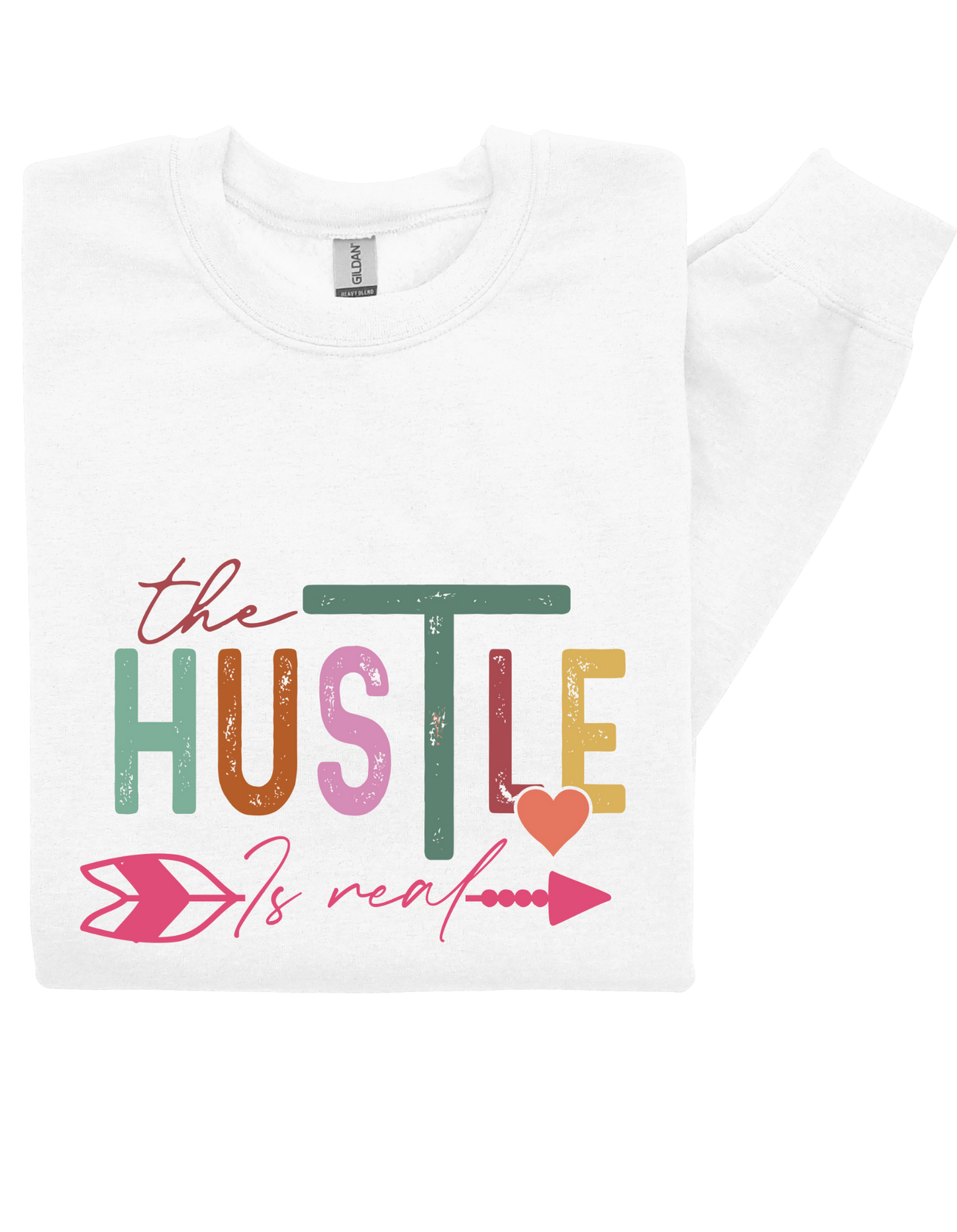 The Hustle is Real Sweatshirt – Bold Motivational Statement Pullover