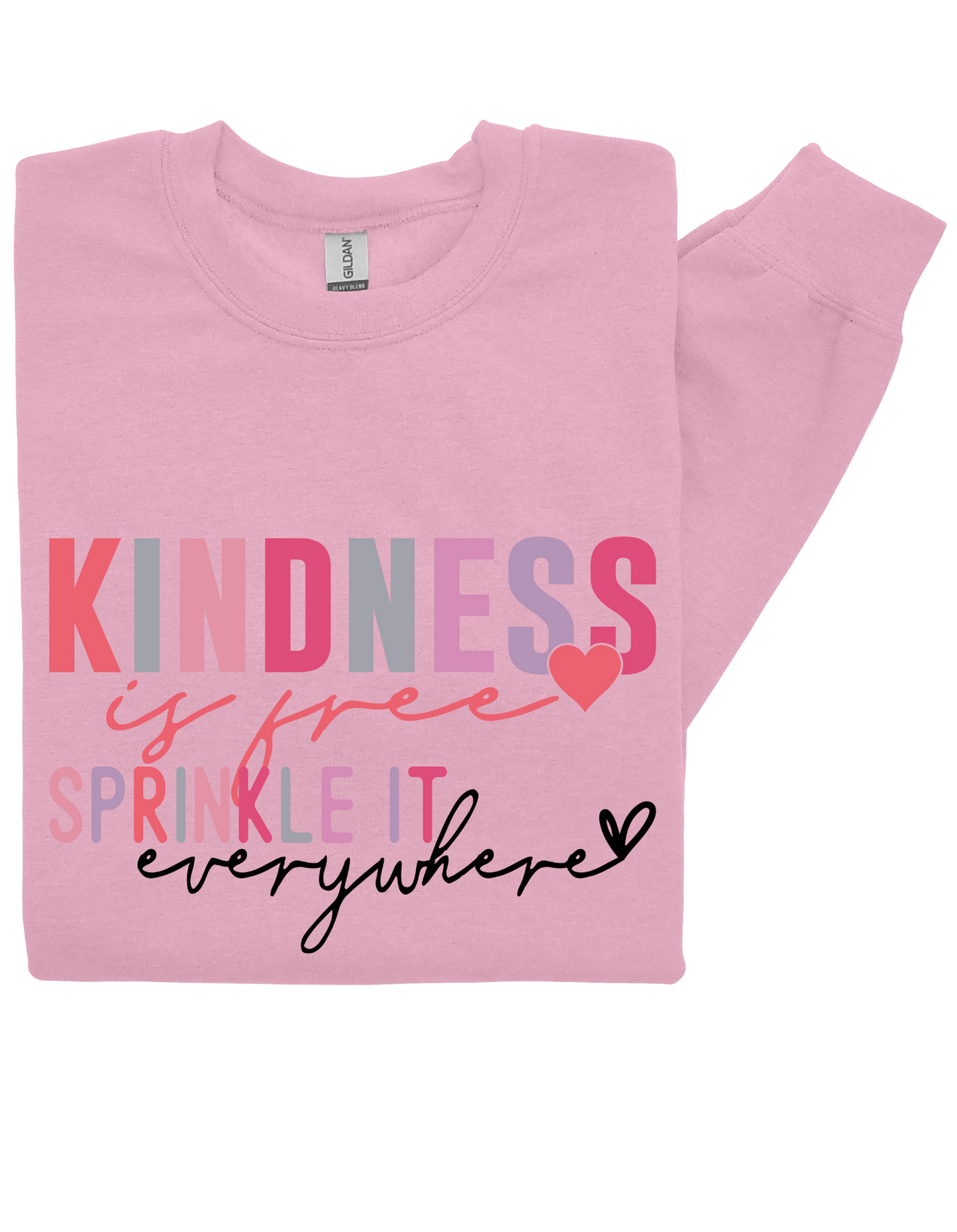 Kindness Is Free Sweatshirt – Sprinkle Love Everywhere Affirmation Pullover