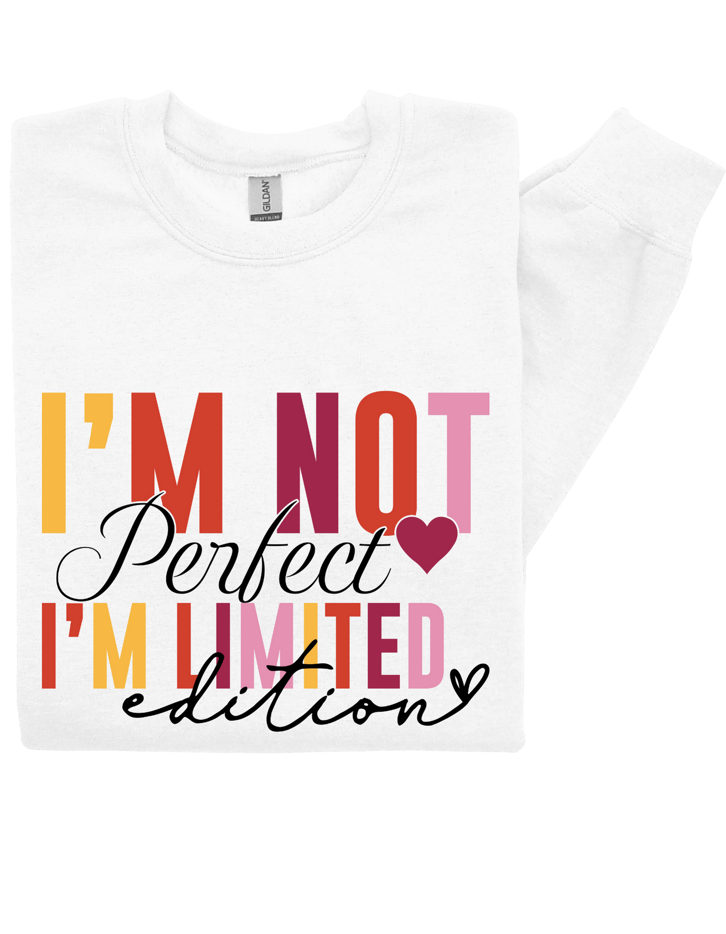 I’m Not Perfect I’m Limited Edition Sweatshirt – Bold & Beautiful Self-Worth Statement