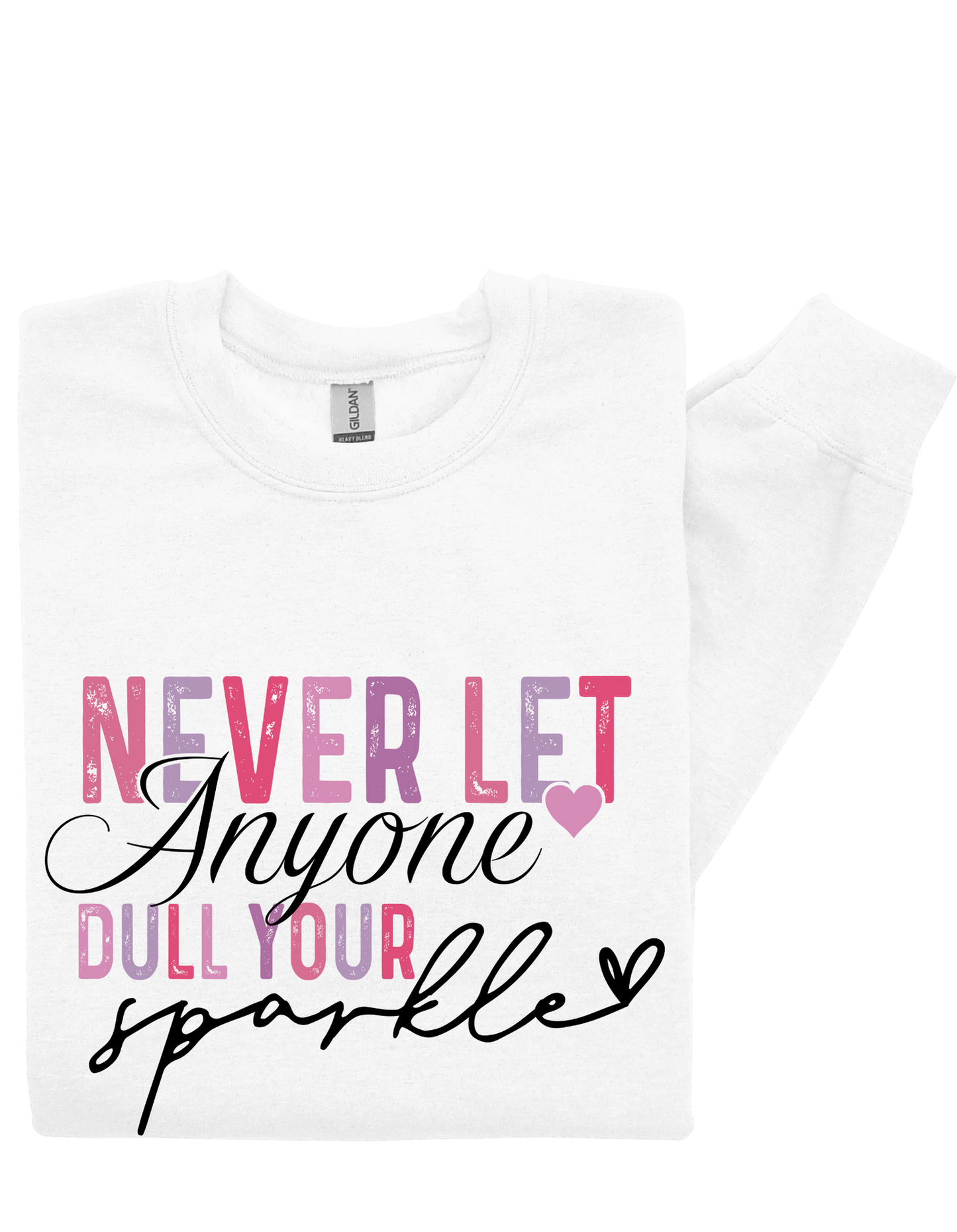 Never Let Anyone Dull Your Sparkle Sweatshirt – Confidence-Boosting Self-Love Crewneck