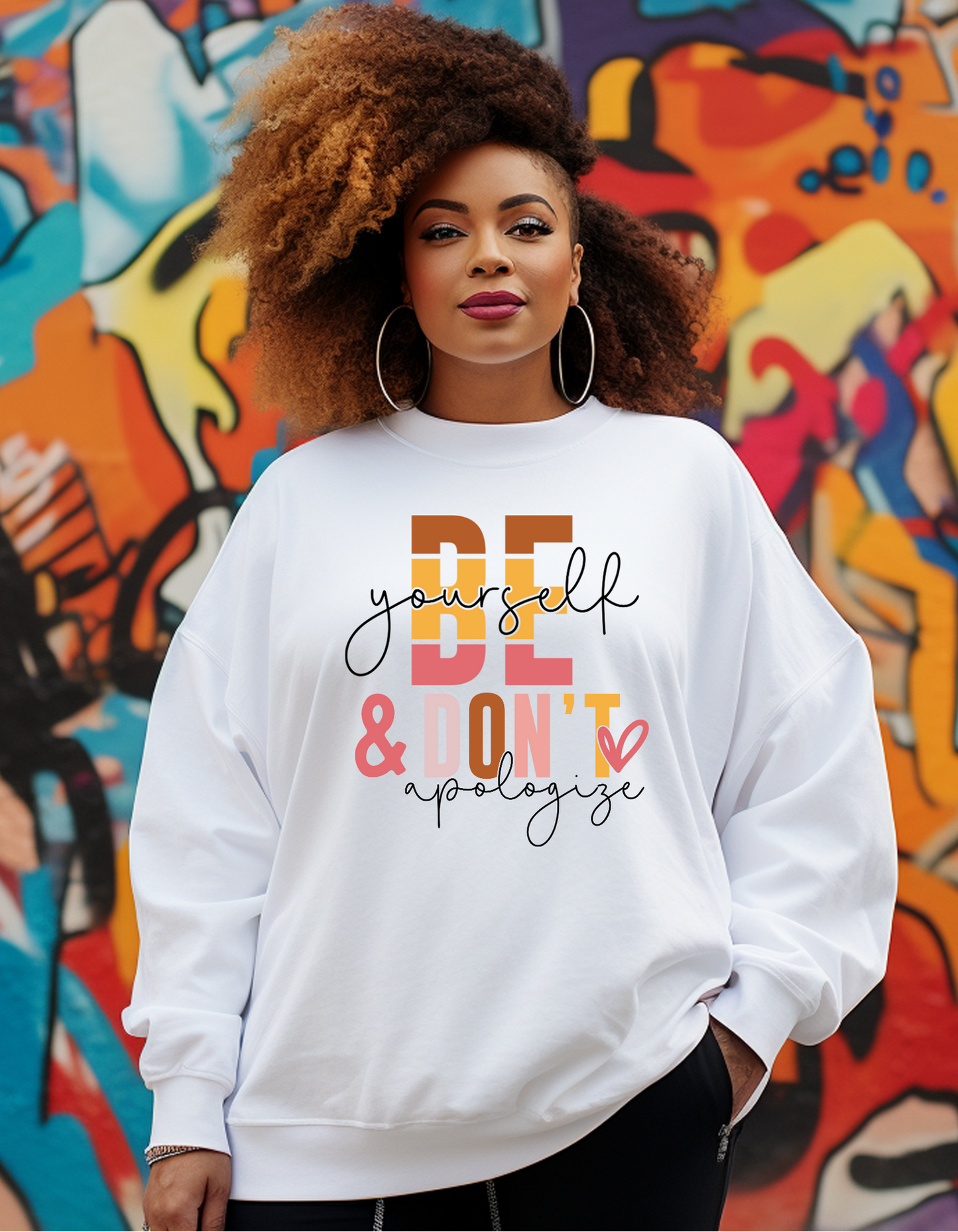 Be Yourself & Don’t Apologize Sweatshirt – Empowering Self-Love Quote Crewneck