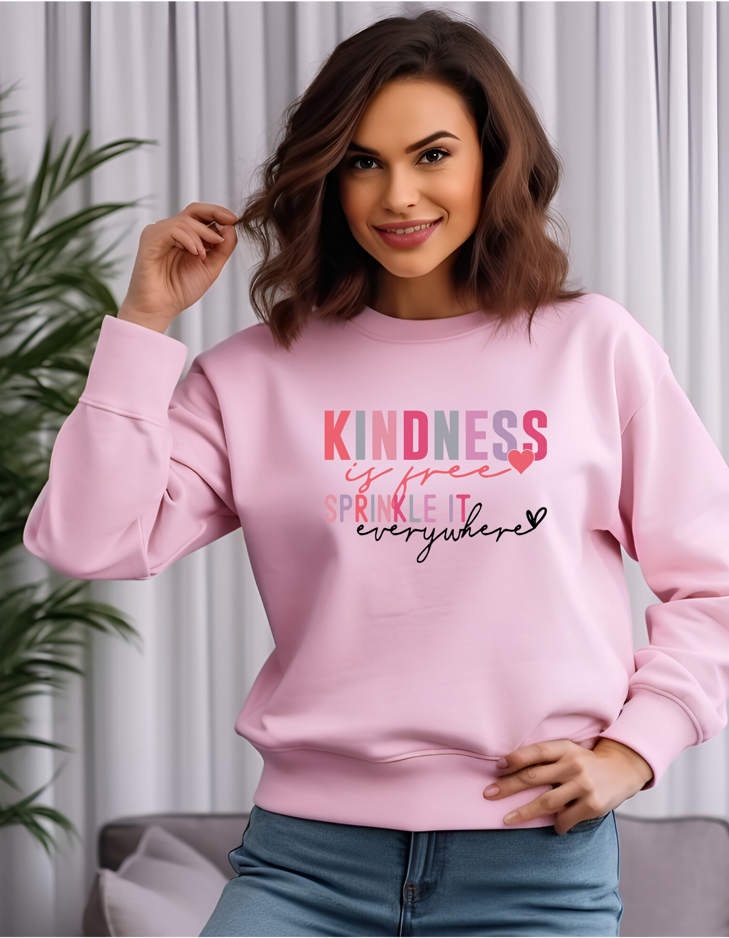 Kindness Is Free Sweatshirt – Sprinkle Love Everywhere Affirmation Pullover