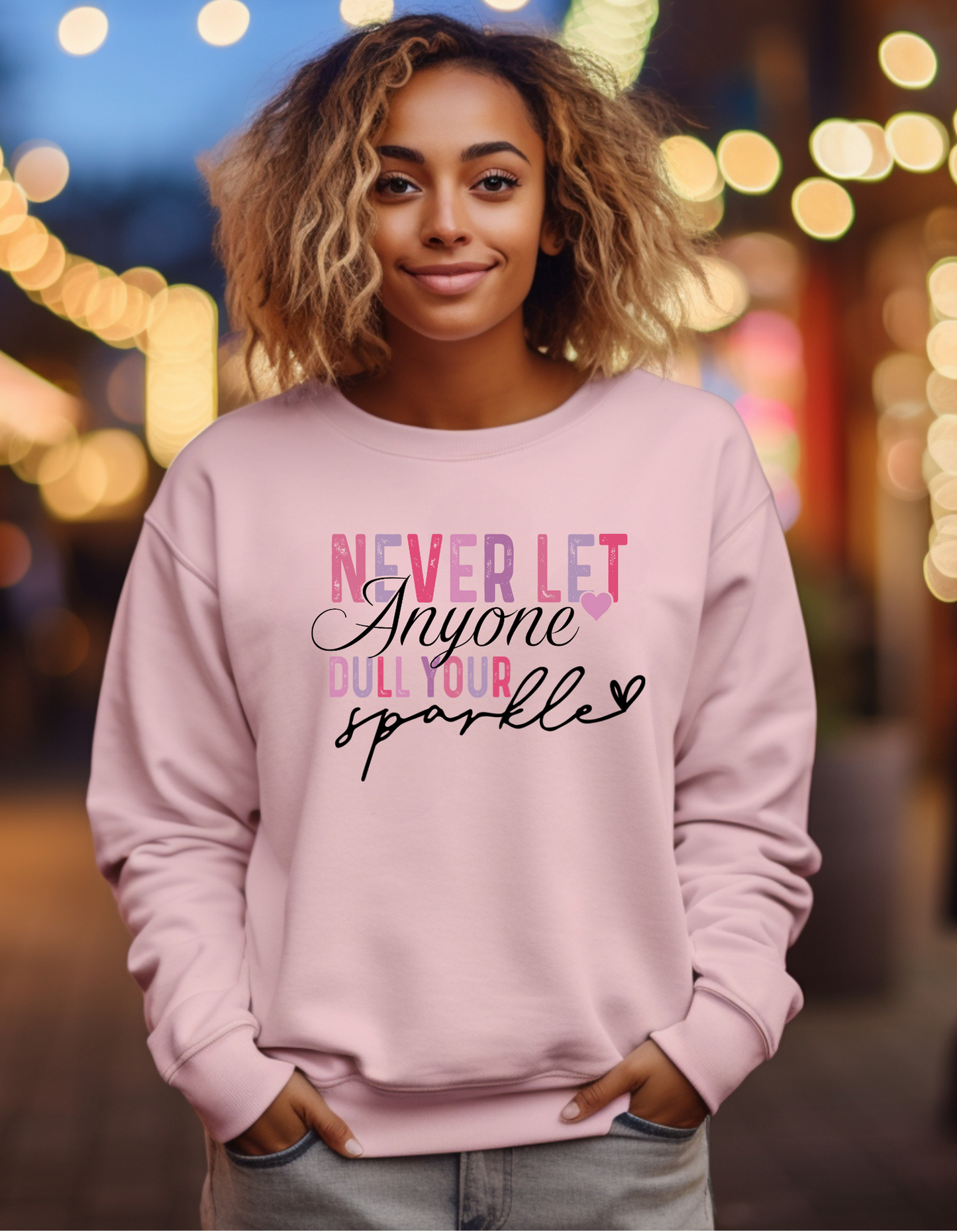 Never Let Anyone Dull Your Sparkle Sweatshirt – Confidence-Boosting Self-Love Crewneck