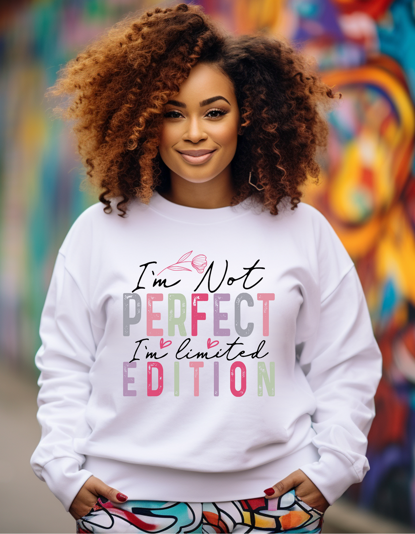 I’m Not Perfect I’m Limited Edition Sweatshirt – Bold Self-Worth Statement Crewneck
