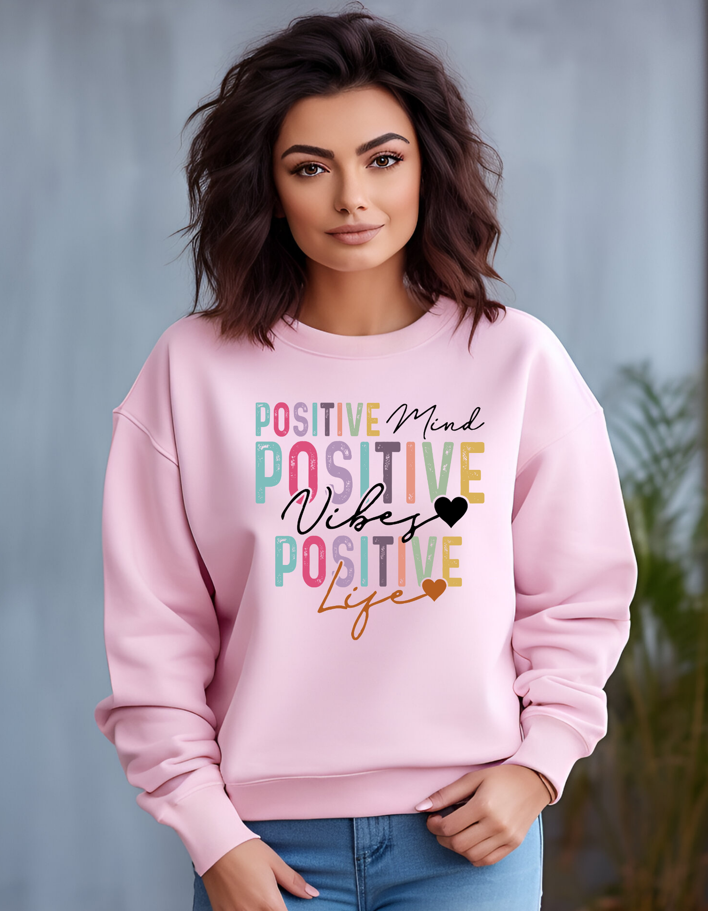 Positive Mind Positive Vibes Positive Life Sweatshirt – Uplifting Self-Love Crewneck