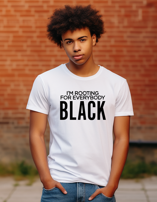 I'm Rooting For Everybody Black T-shirt