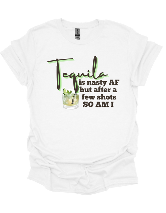 Tequila Is Nasty AF T-Shirt – Funny Alcohol Quote Shirt for Party Lovers