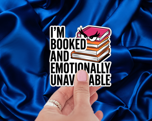 I'm Booked and Emotionally Unavailable — Bold Edition
