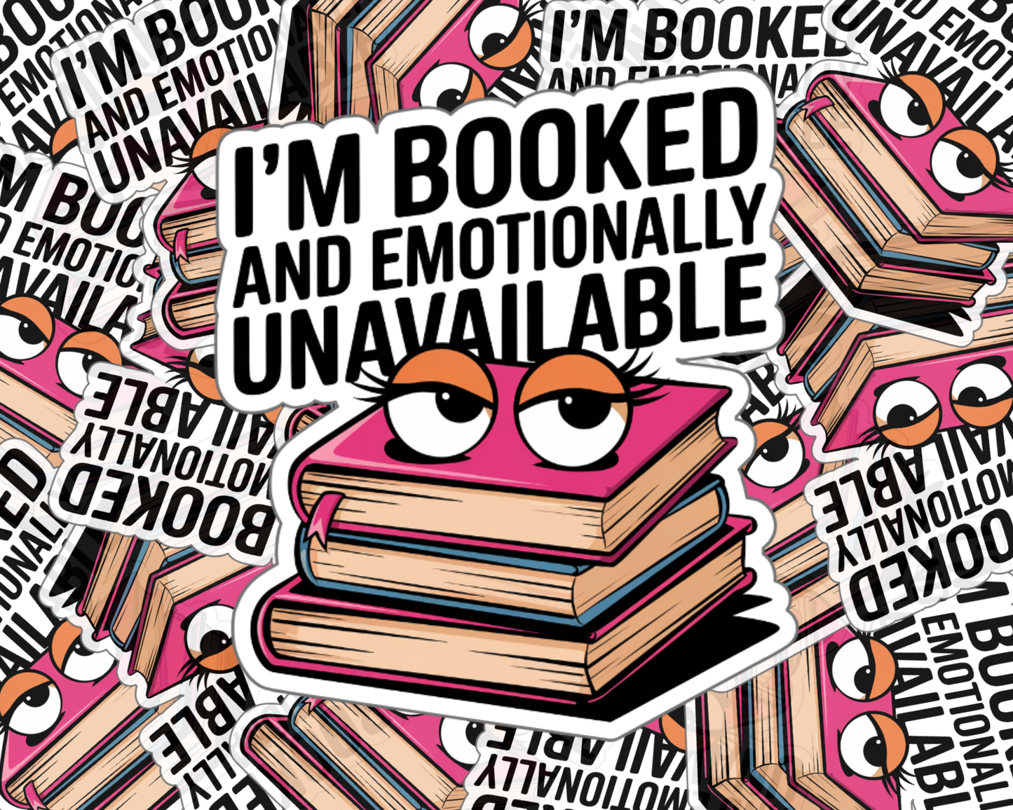 I'm Booked and Emotionally Unavailable — Illustrated Edition