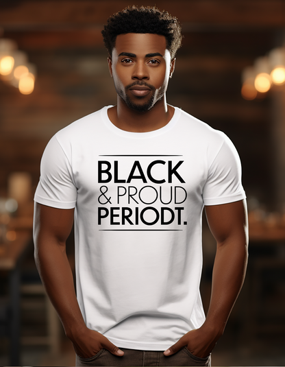 Black & Proud, Periodt. T-Shirt