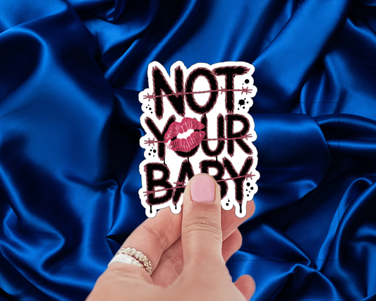 Not Your Baby — Individual Die-Cut Sticker