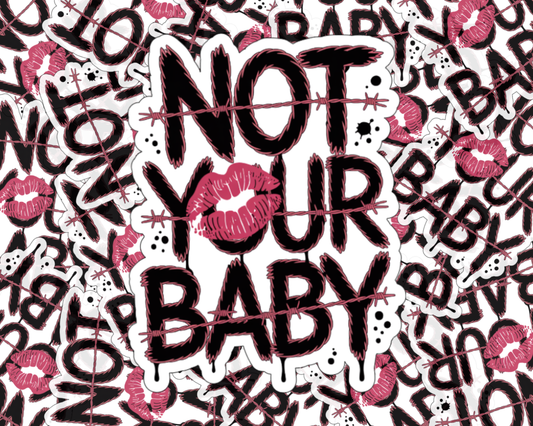 Not Your Baby — Individual Die-Cut Sticker