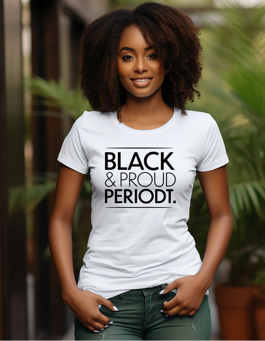 Black & Proud, Periodt. T-Shirt