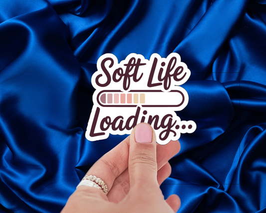 Soft Life Loading… — Individual Die-Cut Sticker