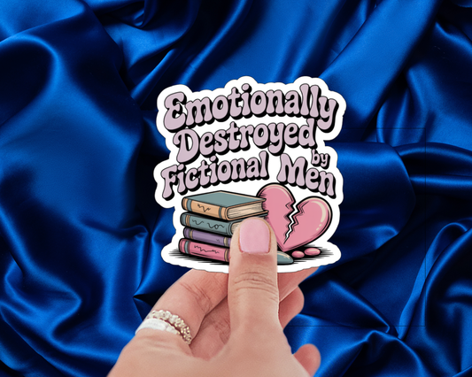 Emotionally Destroyed by Fictional Men — Individual Die-Cut Sticker