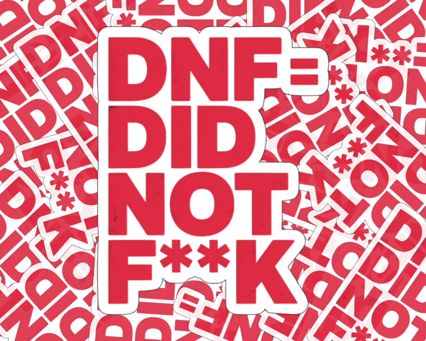 DNF = Did Not F**k — Individual Die-Cut Sticker