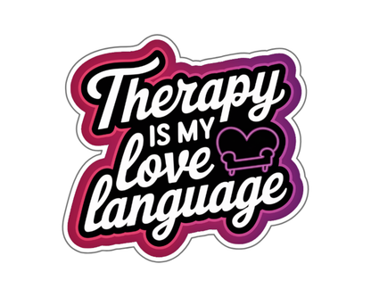 Therapy Is My Love Language — Bold Edition — Individual Die-Cut Sticker