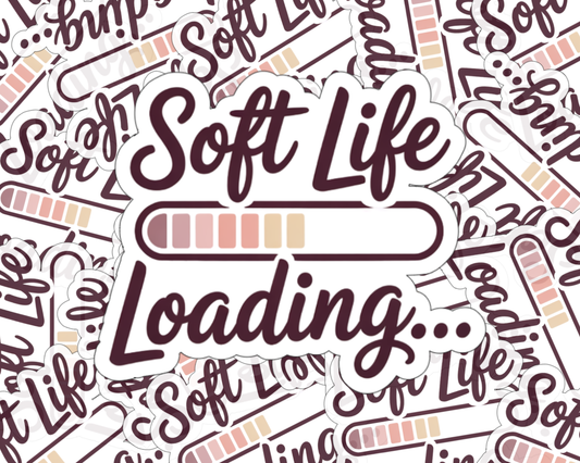 Soft Life Loading… — Individual Die-Cut Sticker