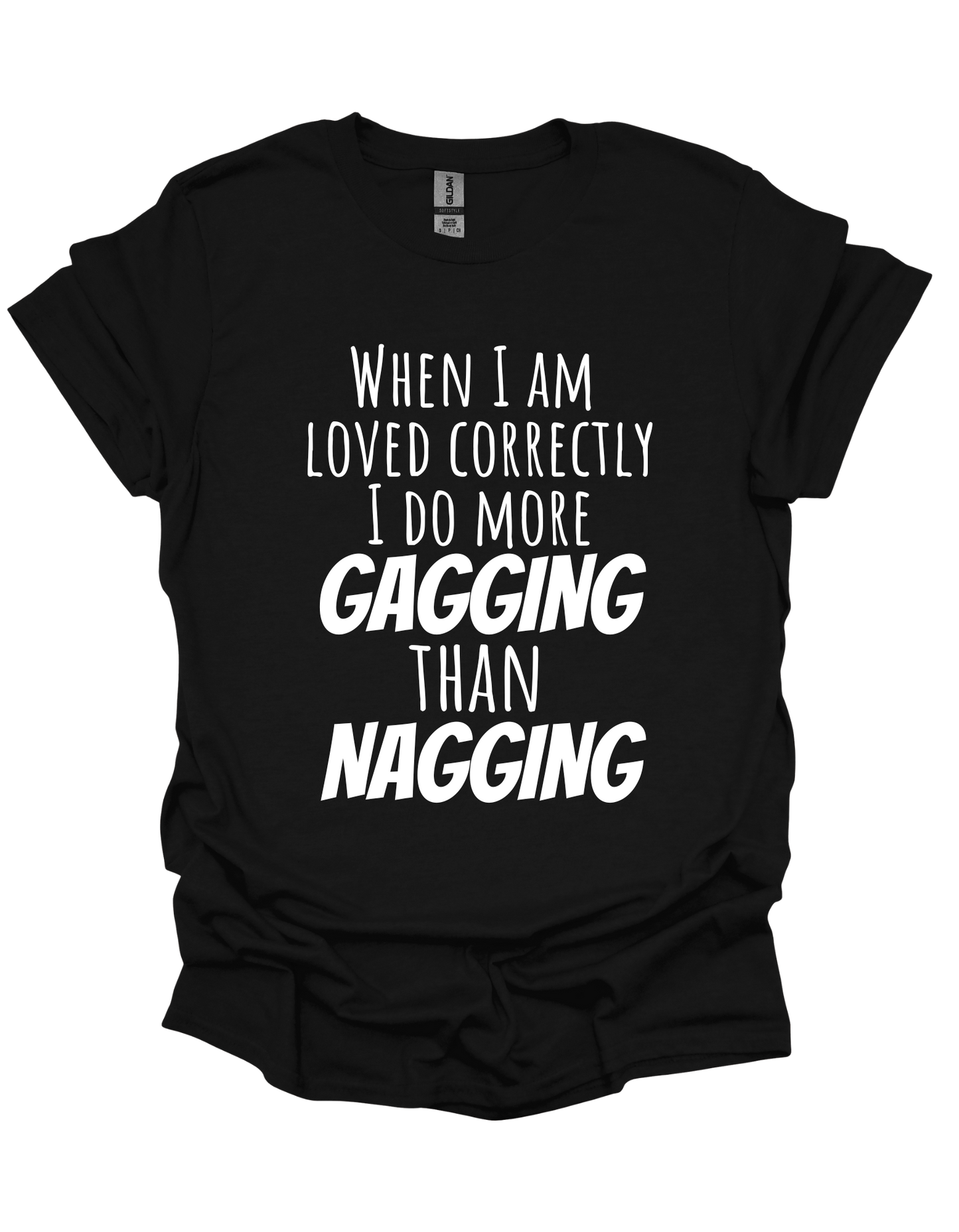 When I Am Loved Correctly T-Shirt