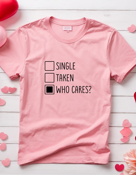 Single, Who Cares T-shirt