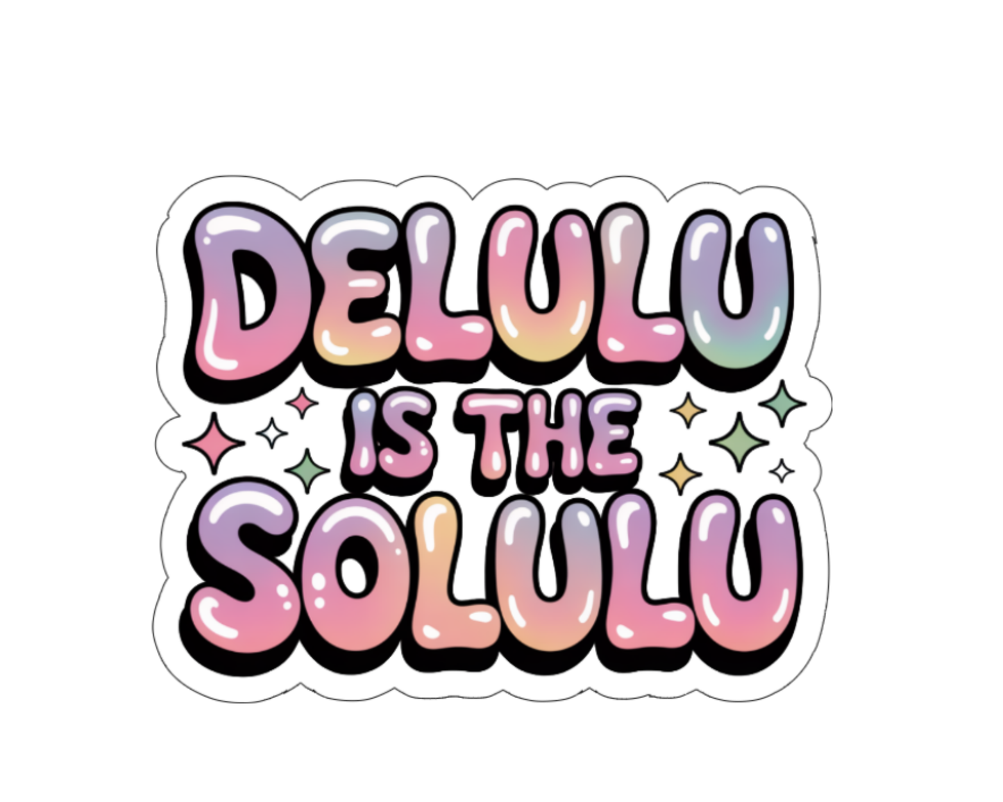 Delulu is the Solulu — Individual Die-Cut Sticker