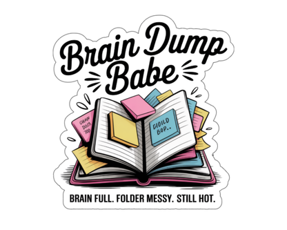 Brain Dump Babe — Individual Die-Cut Sticker