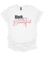 Black and Beautiful T-shirt