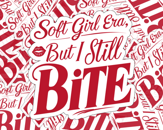 Soft Girl Era, But I Still Bite — Individual Die-Cut Sticker
