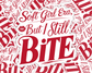 Soft Girl Era, But I Still Bite — Individual Die-Cut Sticker