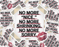 No More "Nice." No More Shrinking. No More Sorry. — Individual Die-Cut Sticker