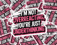 I'm Not Overreacting, You're Just Underthinking — Individual Die-Cut Sticker