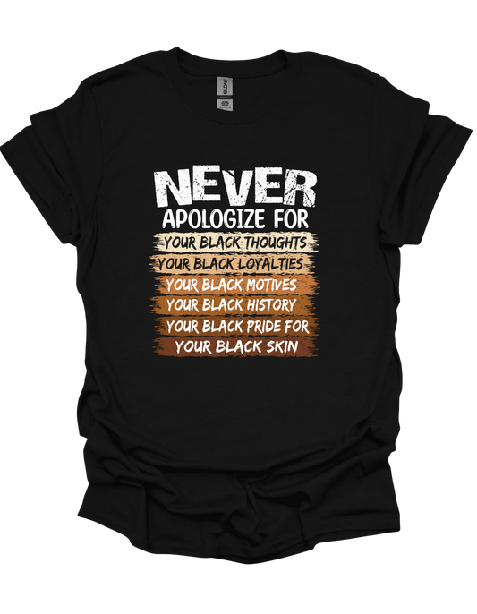 Never Apologize T-shirt