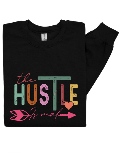 The Hustle is Real Sweatshirt