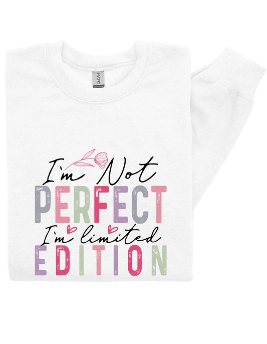 I’m Not Perfect I’m Limited Edition Sweatshirt – Bold Self-Worth Statement Crewneck