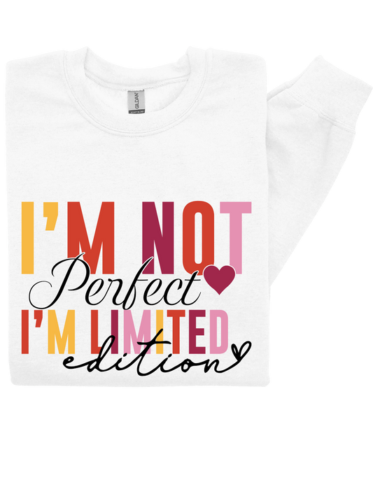 I’m Not Perfect I’m Limited Edition Sweatshirt – Bold & Beautiful Self-Worth Statement