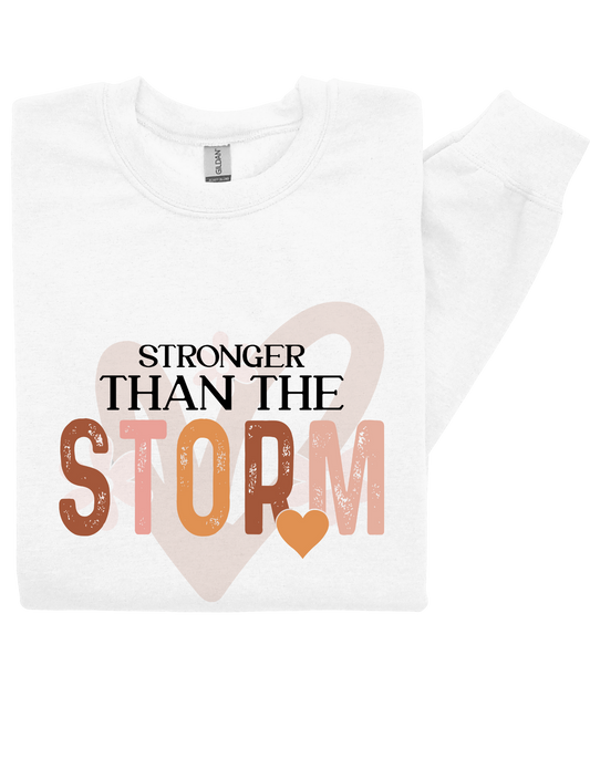 Stronger Than the Storm Sweatshirt – Resilience-Inspired Affirmation Crewneck