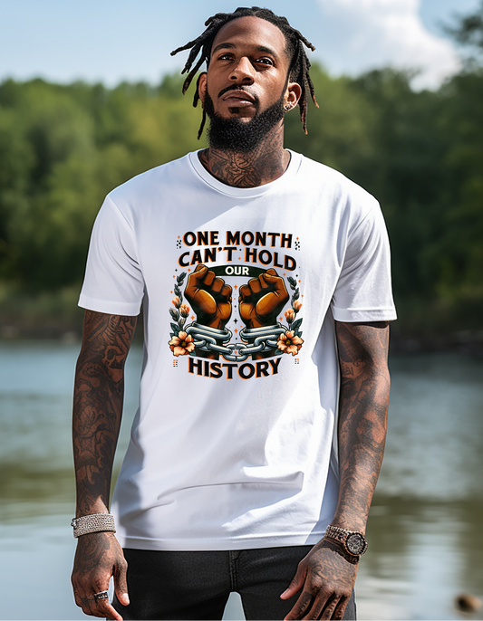 One Month Can't Hold Our History T-shirt