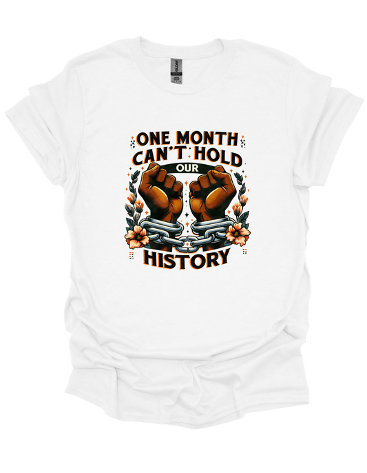 One Month Can't Hold Our History T-shirt