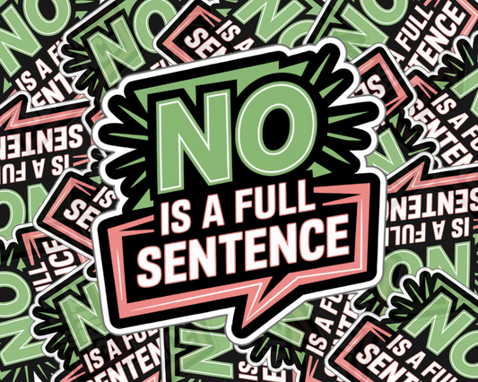 No Is a Full Sentence Sassy Edition — Individual Die-Cut Sticker