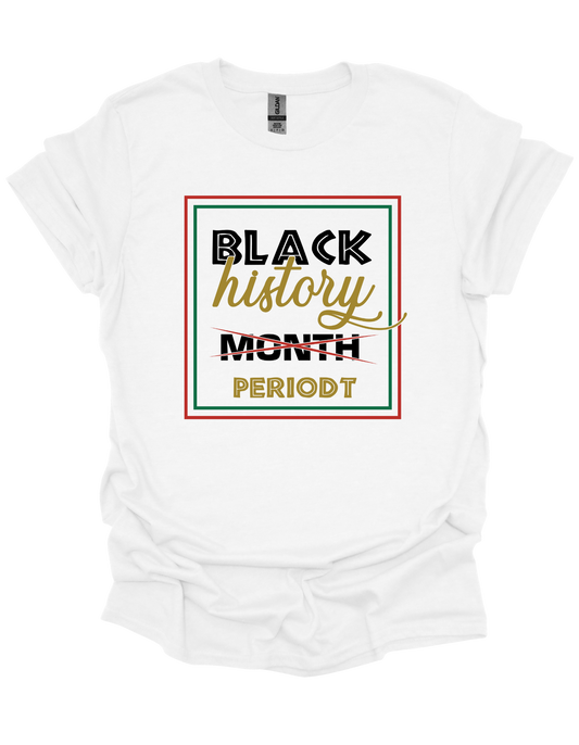 Black History Month Periodt T-shirt