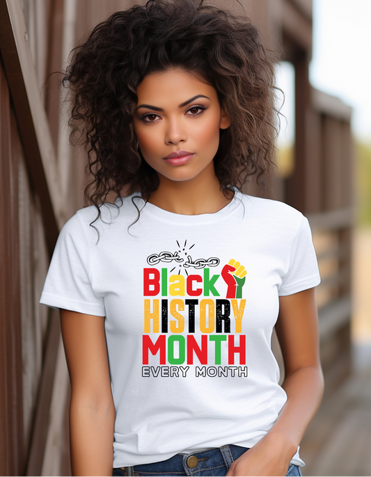 Black History Month Every Month T-shirt