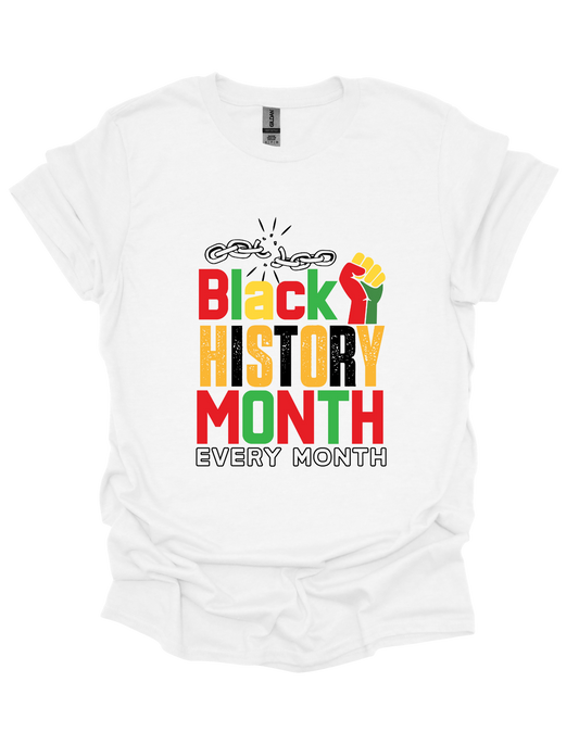 Black History Month Every Month T-shirt