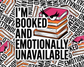 I'm Booked and Emotionally Unavailable — Bold Edition